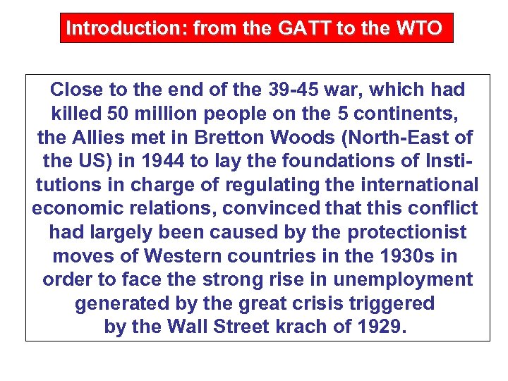 Introduction: from the GATT to the WTO Close to the end of the 39