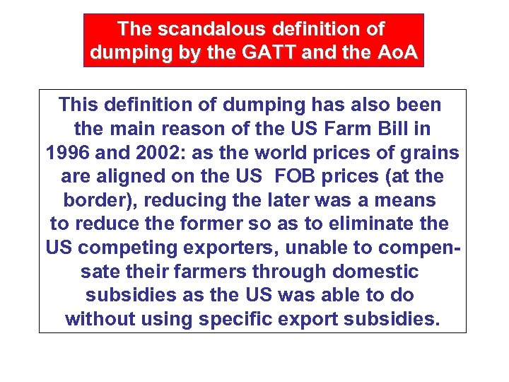 The scandalous definition of dumping by the GATT and the Ao. A This definition