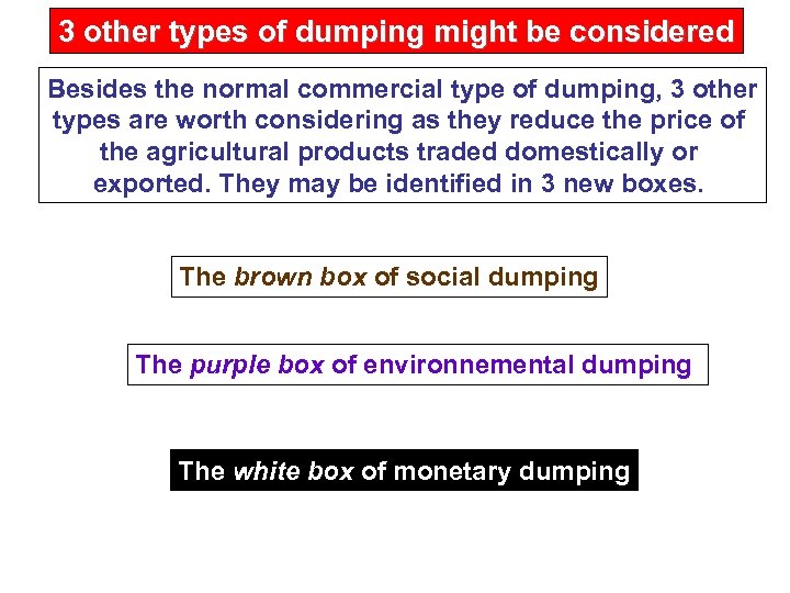 3 other types of dumping might be considered Besides the normal commercial type of