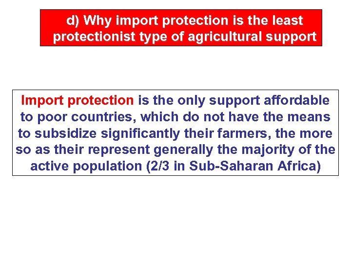 d) Why import protection is the least protectionist type of agricultural support Import protection