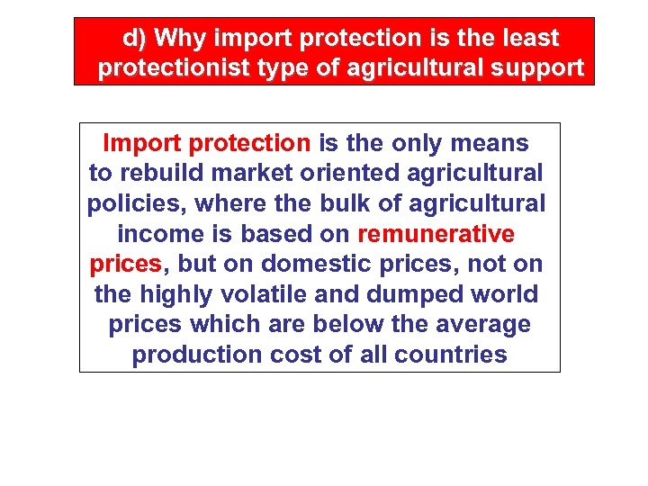 d) Why import protection is the least protectionist type of agricultural support Import protection