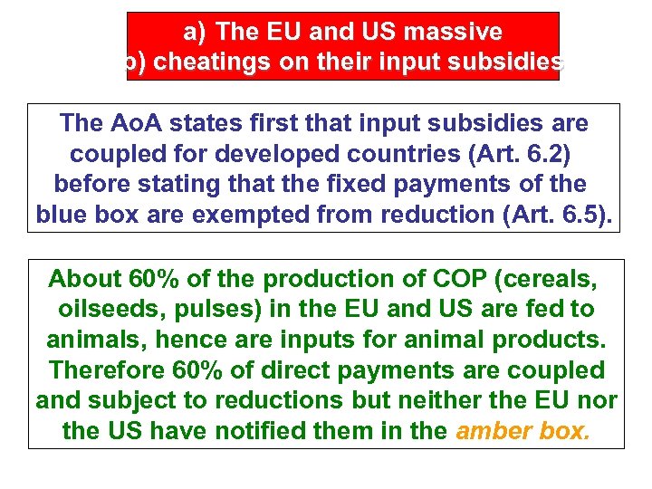 a) The EU and US massive b) cheatings on their input subsidies The Ao.