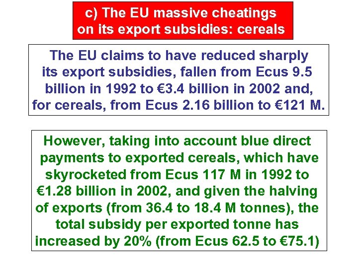 c) The EU massive cheatings on its export subsidies: cereals The EU claims to