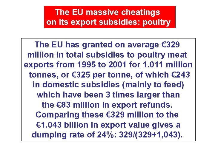 The EU massive cheatings on its export subsidies: poultry The EU has granted on