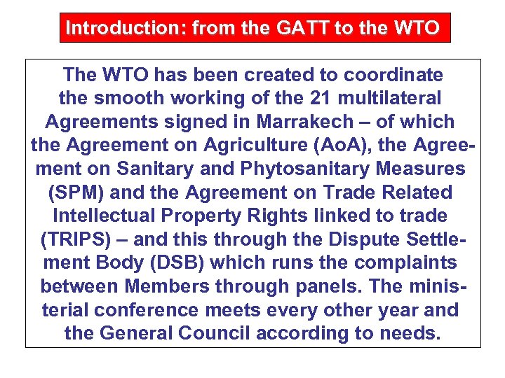 Introduction: from the GATT to the WTO The WTO has been created to coordinate