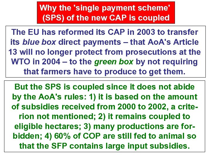 Why the 'single payment scheme' (SPS) of the new CAP is coupled The EU