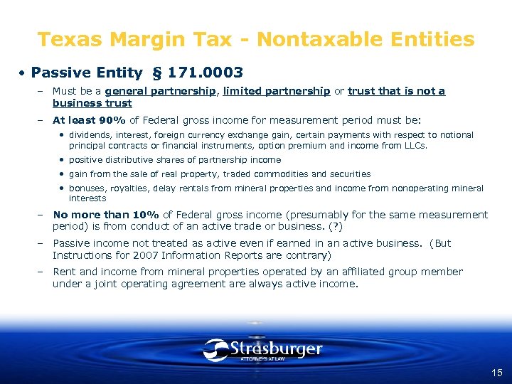 Texas Margin Tax - Nontaxable Entities • Passive Entity § 171. 0003 – Must