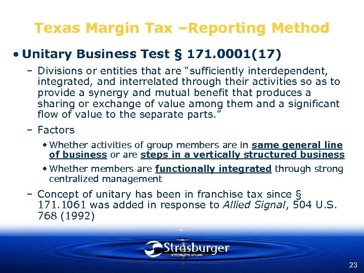 Texas Margin Tax –Reporting Method • Unitary Business Test § 171. 0001(17) – Divisions