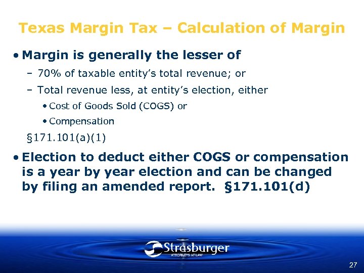 Texas Margin Tax – Calculation of Margin • Margin is generally the lesser of