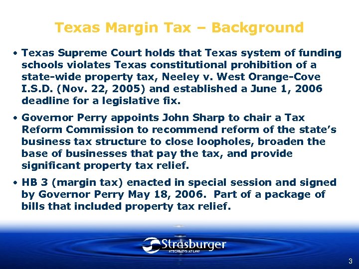 Texas Margin Tax – Background • Texas Supreme Court holds that Texas system of