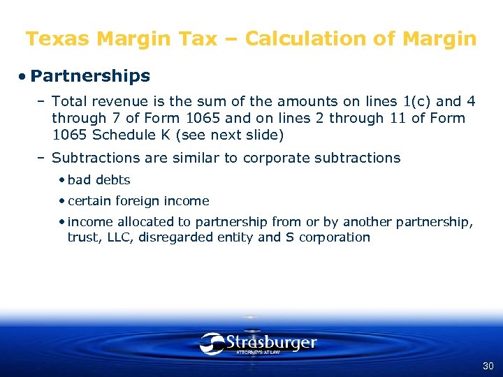 Texas Margin Tax – Calculation of Margin • Partnerships – Total revenue is the