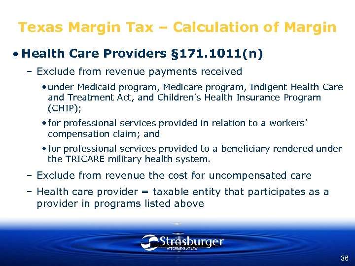Texas Margin Tax – Calculation of Margin • Health Care Providers § 171. 1011(n)