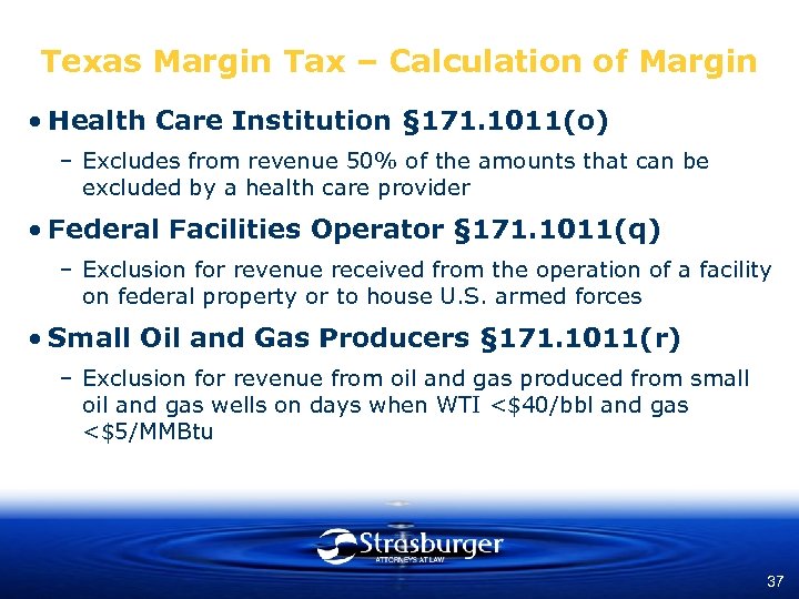 Texas Margin Tax – Calculation of Margin • Health Care Institution § 171. 1011(o)