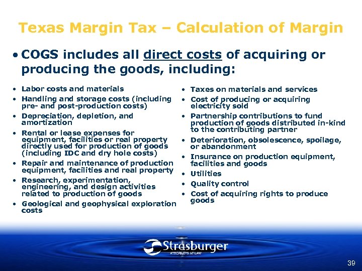 Texas Margin Tax – Calculation of Margin • COGS includes all direct costs of