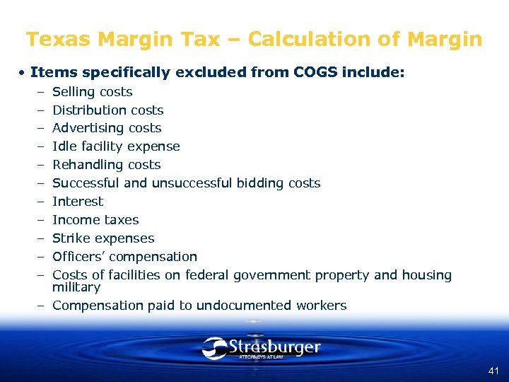 Texas Margin Tax – Calculation of Margin • Items specifically excluded from COGS include: