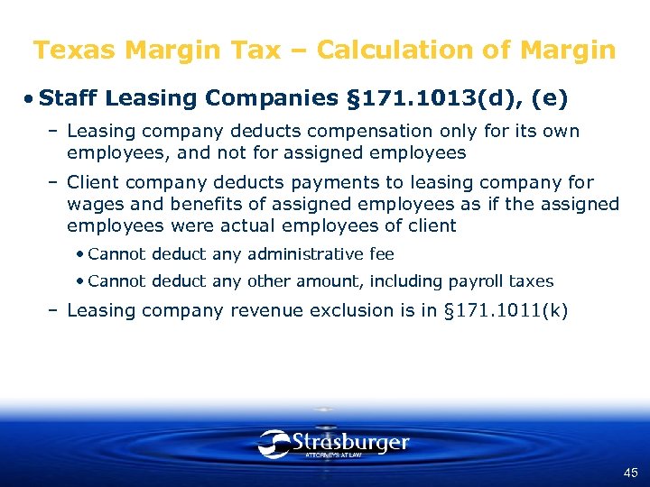 Texas Margin Tax – Calculation of Margin • Staff Leasing Companies § 171. 1013(d),