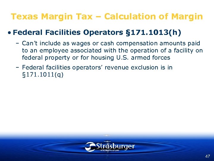 Texas Margin Tax – Calculation of Margin • Federal Facilities Operators § 171. 1013(h)