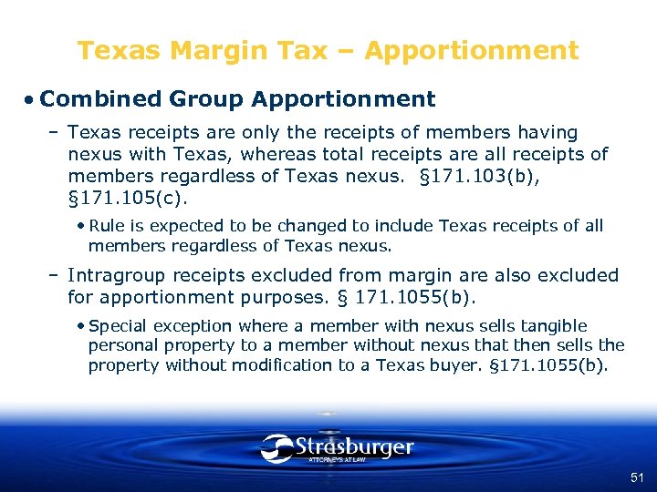 Texas Margin Tax – Apportionment • Combined Group Apportionment – Texas receipts are only