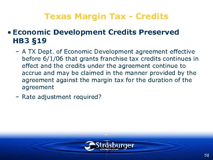 Texas Margin Tax - Credits • Economic Development Credits Preserved HB 3 § 19