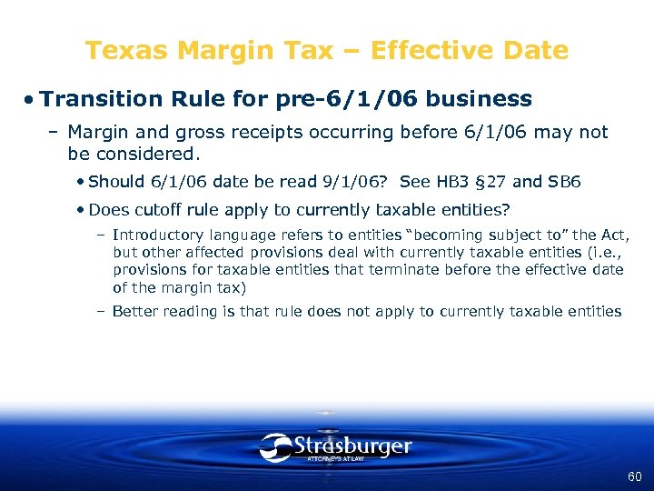 Texas Margin Tax – Effective Date • Transition Rule for pre-6/1/06 business – Margin