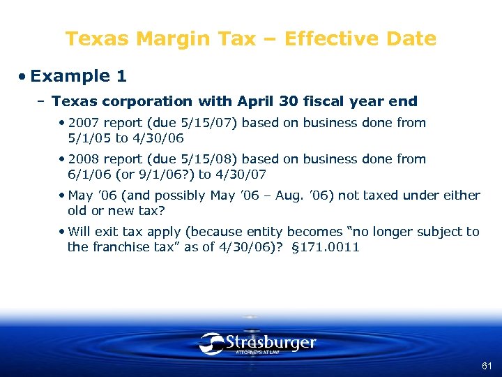 Texas Margin Tax – Effective Date • Example 1 – Texas corporation with April