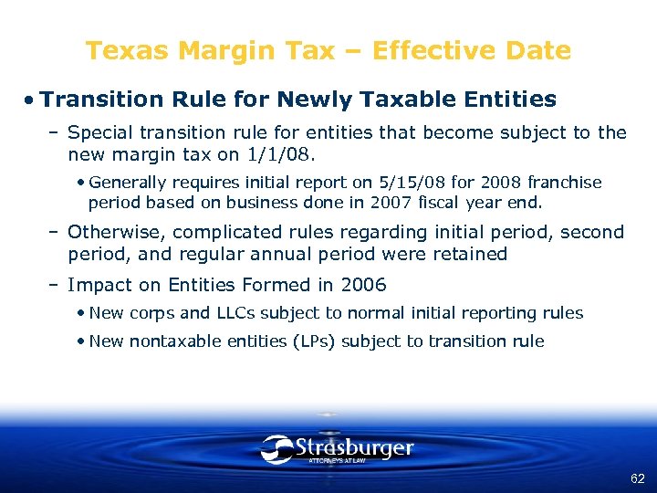 Texas Margin Tax – Effective Date • Transition Rule for Newly Taxable Entities –