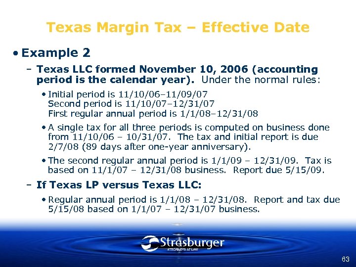 Texas Margin Tax – Effective Date • Example 2 – Texas LLC formed November