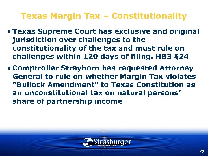 Texas Margin Tax – Constitutionality • Texas Supreme Court has exclusive and original jurisdiction