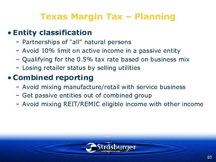 Texas Margin Tax – Planning • Entity classification – – Partnerships of “all” natural