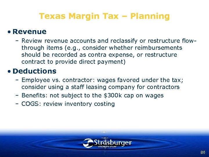 Texas Margin Tax – Planning • Revenue – Review revenue accounts and reclassify or