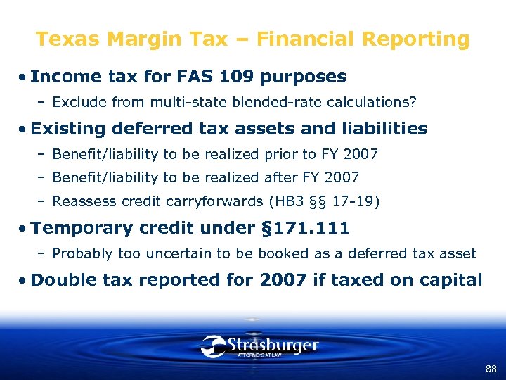 Texas Margin Tax – Financial Reporting • Income tax for FAS 109 purposes –