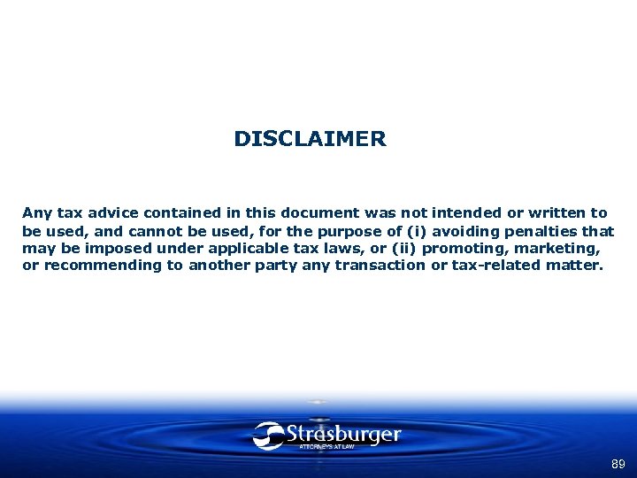 DISCLAIMER Any tax advice contained in this document was not intended or written to