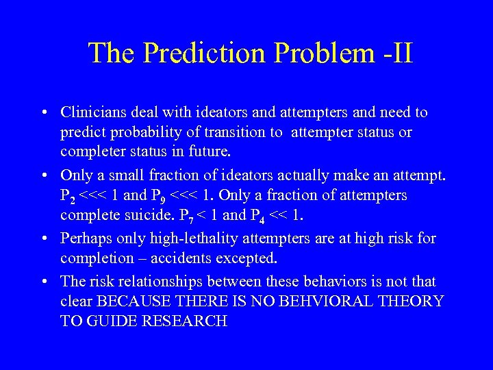 The Prediction Problem -II • Clinicians deal with ideators and attempters and need to