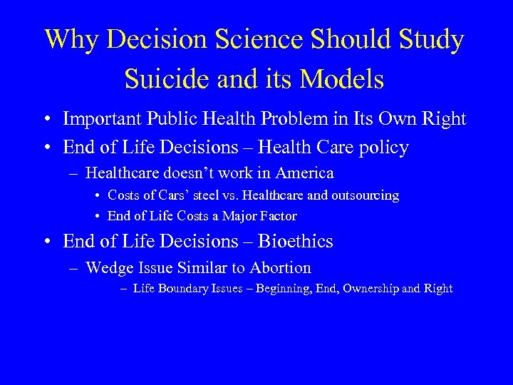 Why Decision Science Should Study Suicide and its Models • Important Public Health Problem