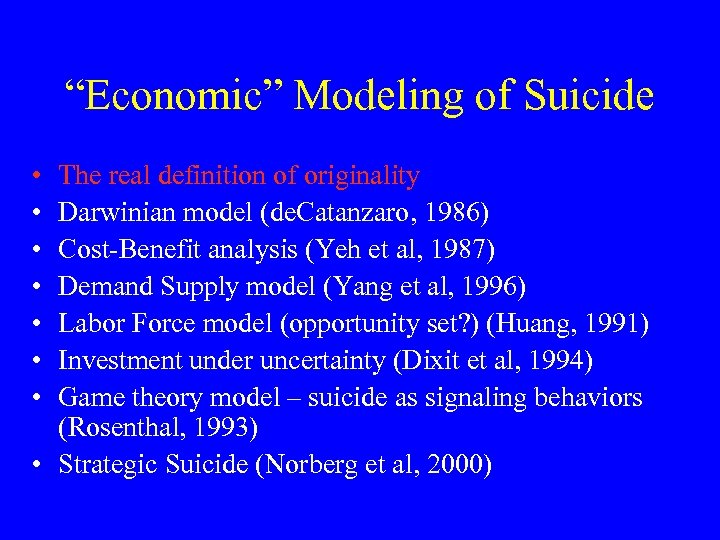 “Economic” Modeling of Suicide • • The real definition of originality Darwinian model (de.