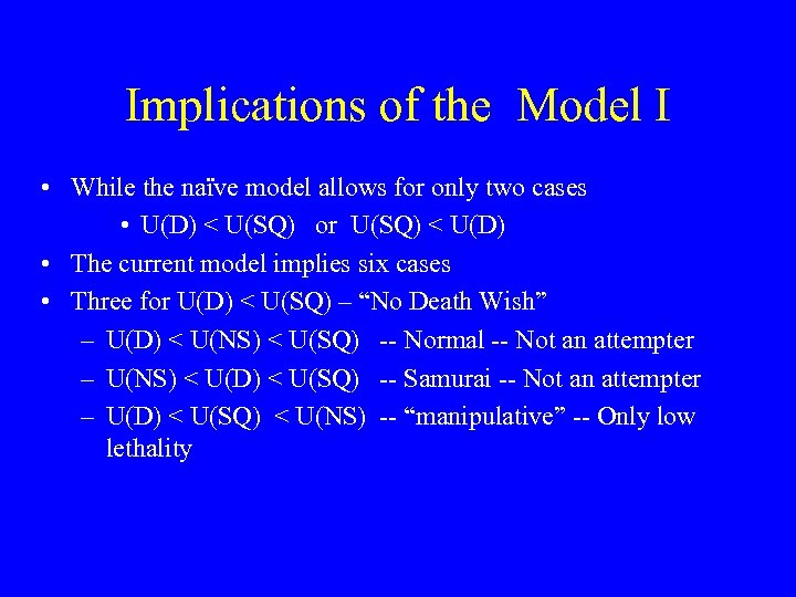 Implications of the Model I • While the naïve model allows for only two