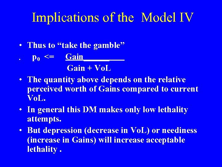 Implications of the Model IV • Thus to “take the gamble” p 0 <=