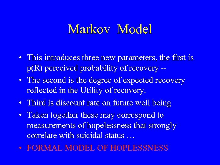 Markov Model • This introduces three new parameters, the first is p(R) perceived probability