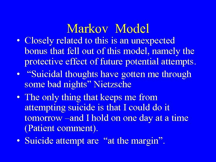 Markov Model • Closely related to this is an unexpected bonus that fell out