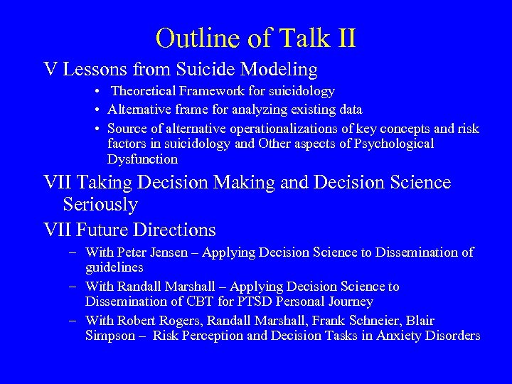 Outline of Talk II V Lessons from Suicide Modeling • Theoretical Framework for suicidology