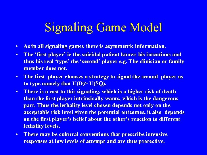 Signaling Game Model • As in all signaling games there is asymmetric information. •