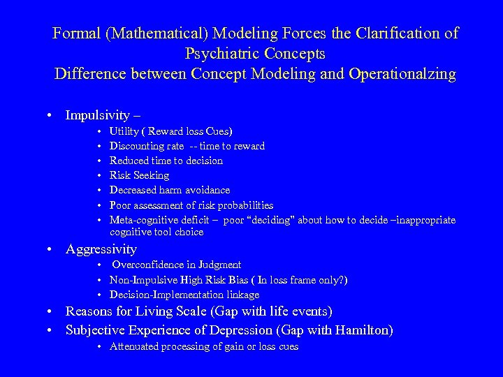Formal (Mathematical) Modeling Forces the Clarification of Psychiatric Concepts Difference between Concept Modeling and