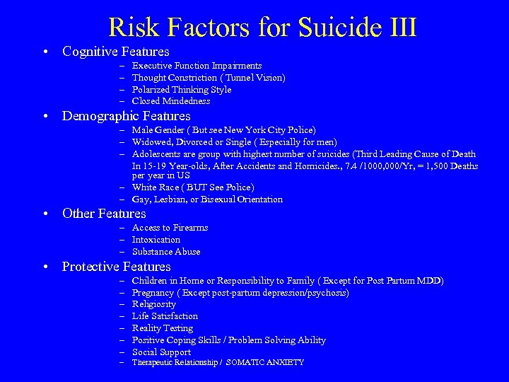 Risk Factors for Suicide III • Cognitive Features – – Executive Function Impairments Thought