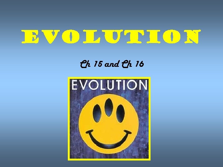 evolution Ch 15 and Ch 16 
