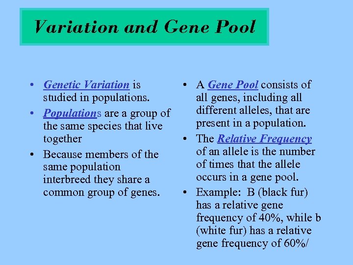 Variation and Gene Pool • Genetic Variation is • A Gene Pool consists of
