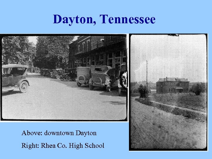 Dayton, Tennessee Above: downtown Dayton Right: Rhea Co. High School 