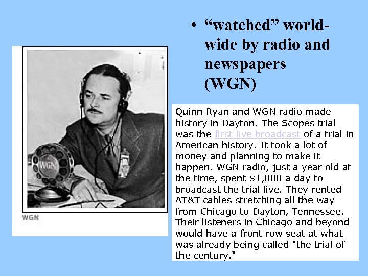  • “watched” worldwide by radio and newspapers (WGN) Quinn Ryan and WGN radio