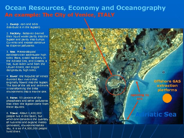 Ocean Resources, Economy and Oceanography An example: The City of Venice, ITALY 1. Dump: