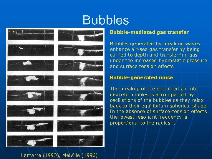 Bubbles Bubble-mediated gas transfer Bubbles generated by breaking waves enhance air-sea gas transfer by