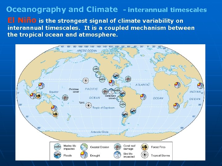 Oceanography and Climate - interannual timescales El Niño is the strongest signal of climate